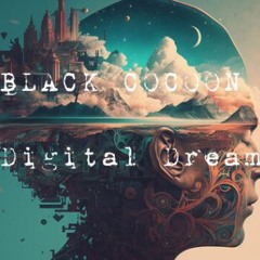 Black Cocoon - Digital Dream