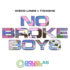 Disco Lines & Tinashe - No Broke Boys (Douglas Oliveira Mix)