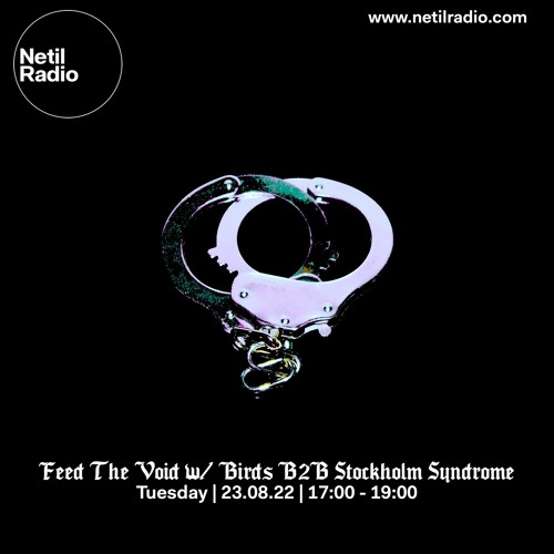 Feed The Void w/ Birds B2B Stockholm Syndrome  23/08/2022