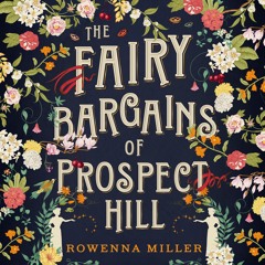 The Fairy Bargains of Prospect Hill by Rowenna Miller Read by Jesse Vilinksy - Audiobook Excerpt