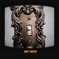 Houstn- Don't Switch