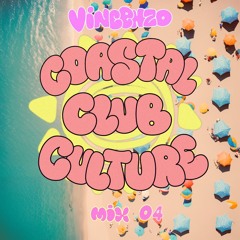 Coastal Club Culture | Mix 04