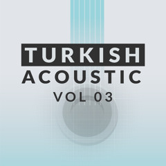 Turkish Acoustic (Vol. 03)