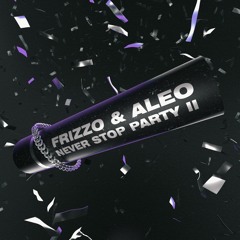 Frizzo, Aleo - Never Stop Party II