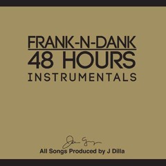 「Jay Dee Beat Tape」Frank-N-Dank - 48 Hours Full Album「J Dilla Instrumentals」• Mixed at 142857 Hz
