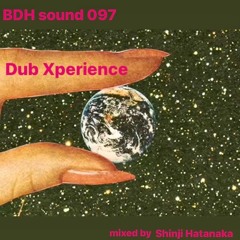 BDH sound 097 Dub Xperience 23.10.24.WAV