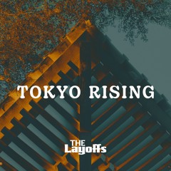 The Layoffs - Tokyo Rising