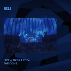 Isu @ Ozora 2024 | The Dome