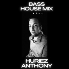 Bass House Mix 2023 Huriez Anthony