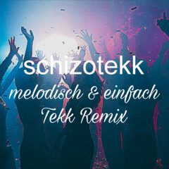 Schizotekk - 160 melodisch & einfach Tekk Remix