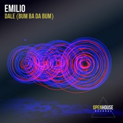 Emilio - Dale (Bum Ba Da Bum) (Extended Mix) [OUT NOW - Links in Description]