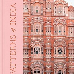 READ EPUB 📂 Patterns of India: A Journey Through Colors, Textiles, and the Vibrancy