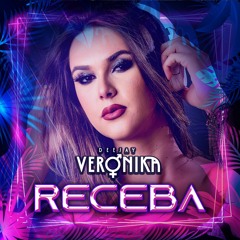 RECEBA | DJ VERONIKA
