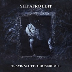 Travis Scott - Goosebumps (YosefG Afro House MASH!)(Mastered)