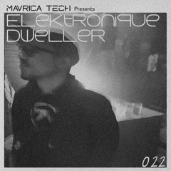 Mavrica Presents: Elektronique Dweller (JAP) [MT022]