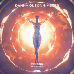 Danny Olson & yetep - Melting (Feat. EASAE) - DXDub Bootleg