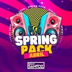 SPRING PACK ABRIL - DEEJAY SANTOZ