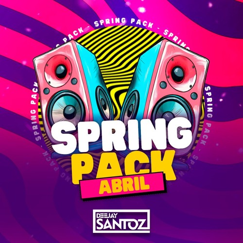SPRING PACK ABRIL - DEEJAY SANTOZ