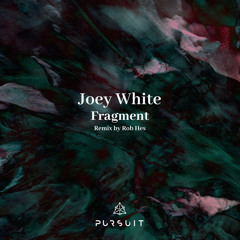 Joey White - Fragment (Rob Hes Remix)