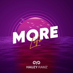 Hauzy Ramz - More Life (Setmix)