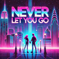 Never Let You Go