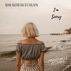 Nowakowski&Faraon - I'm Sorry (orginal Mix)