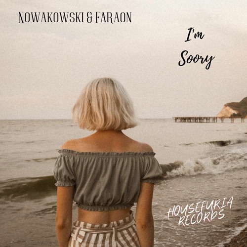 Nowakowski&Faraon - I'm Sorry (orginal Mix)