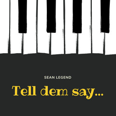 Tell dem say...