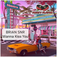 Brian SNR - Wanna Kiss You (SNR's Sax E Dub Mix)
