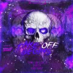 TAKE OFF BEGINS | MIXED BY SAMUEL OROZCO