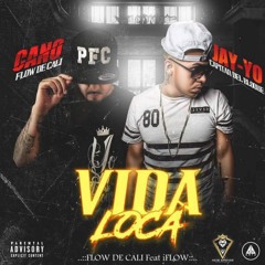 JAY YO FT CANO DE CALI - VIDA LOCA