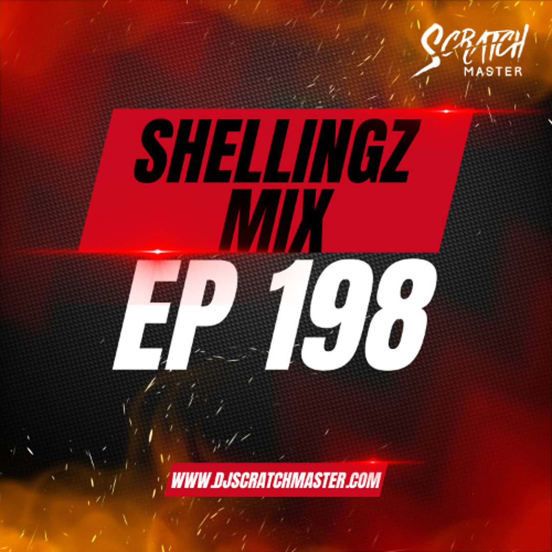 Stream Shellingz Mix Ep 198 by Scratch Master | Listen