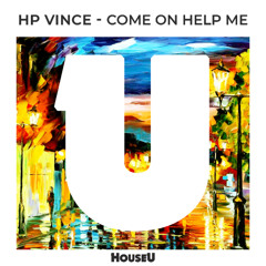 HP Vince - Come On Help Me