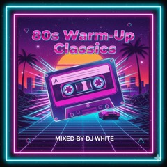 80s Warm-Up Classics