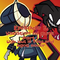 Where Are We?! ( Ugh But Is Tabi And Agoti Cover )Episode 2: vacation of guns! Part 1