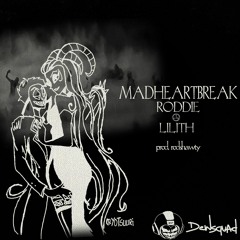 madheartbreak x roddie - lilith