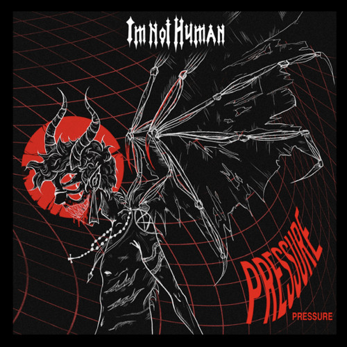 ImNotHuman - Pressure