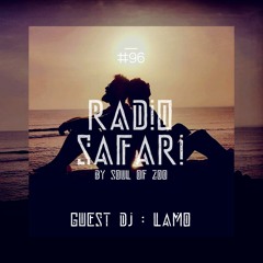 Radio Safari #96 (DJ Guest : Lamo)