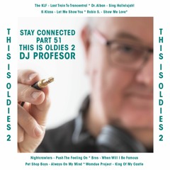 Stay Connected 051 / This Is Oldies 2 (Mixed by Dj Profesor)