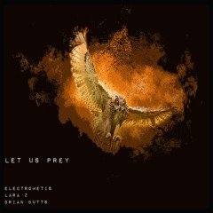 Electrometis / LARA Z / Butts - Let Us Prey