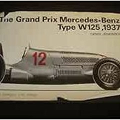 [GET] KINDLE 🖍️ The Grand Prix Mercedes-Benz type W125, 1937 (Arco famous car series