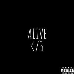 Alive </3(Prod. Luffysome)