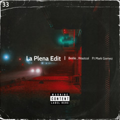 Beéle , Wastcol Ft Mark Gomez - La Plena Edit Official