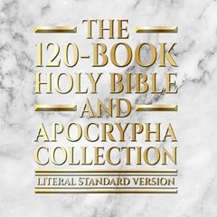 ✔PDF/✔READ The 120-Book Holy Bible and Apocrypha Collection: Literal Standard Version (LSV)