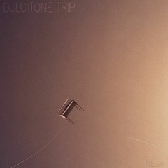 Dulcitone Trip