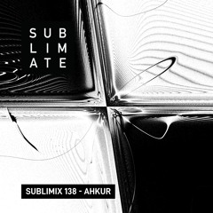 Sublimix #138 Ahkur