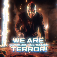 WE ARE TERROR!