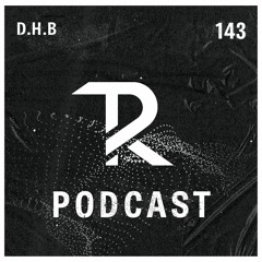 D.H.B: Tagesraver Podcast 143