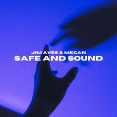 Jim Aves & MEGAN - Safe And Sound