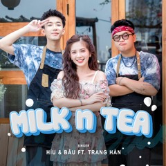 Milk n Tea ( Speed Up ) - Híu & Bâu ft. Trang Hàn